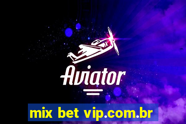 mix bet vip.com.br